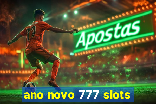 ano novo 777 slots